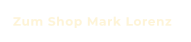 Zum Shop Mark Lorenz