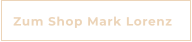 Zum Shop Mark Lorenz
