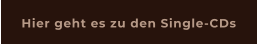 Hier geht es zu den Single-CDs
